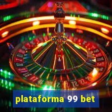 plataforma 99 bet